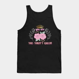 You Are The Thrift Queen Tank Top